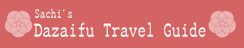 Sachi’s Dazaifu Travel Guide